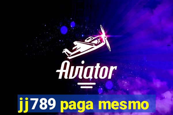 jj789 paga mesmo